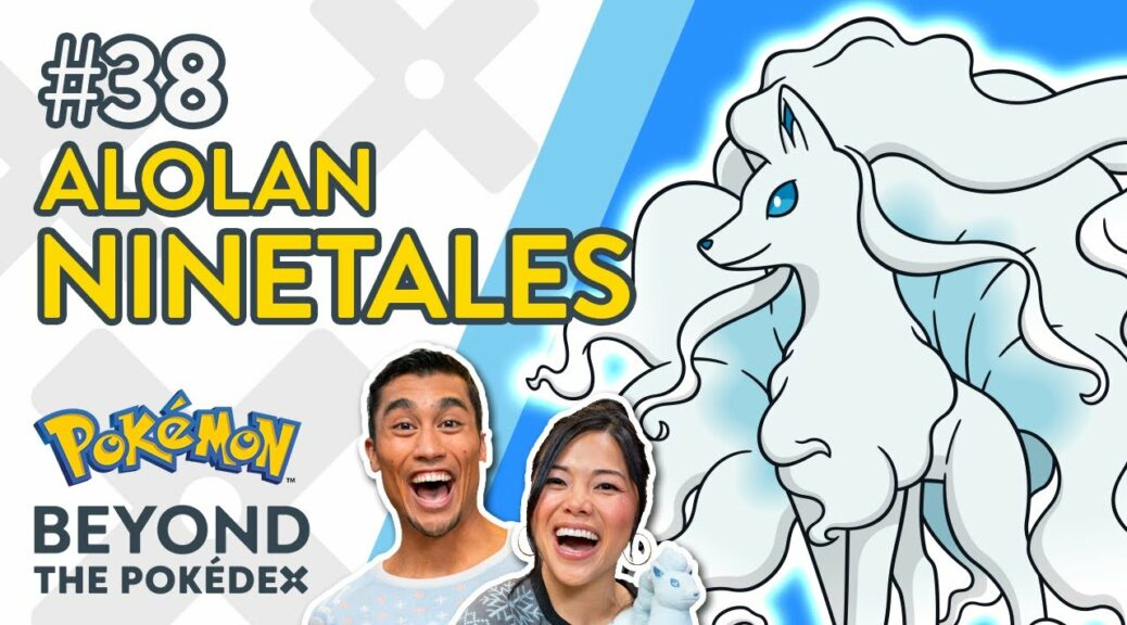 Pokemon “Beyond The Pokedex” Video Spotlights Alolan Ninetales –  NintendoSoup